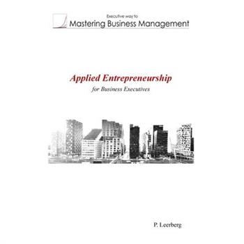 Applied Entrepreneurship for Business Executives