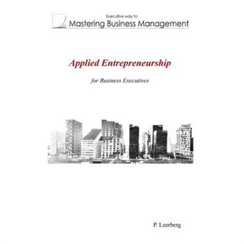 Applied Entrepreneurship for Business Executives
