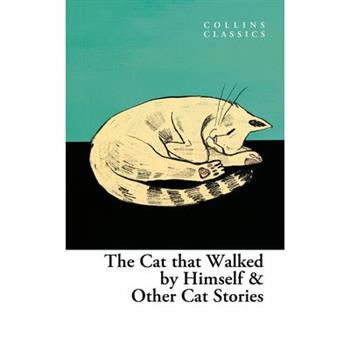 The Cat That Walked by Himself and Other Cat Stories