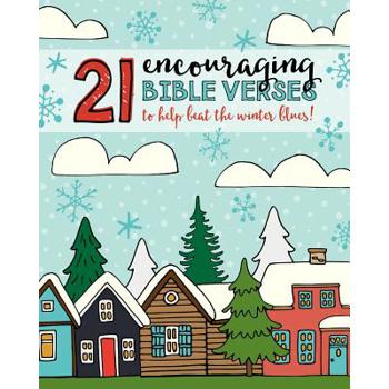 21 Encouraging Bible Verses to Help Beat the Winter Blues!