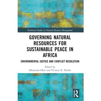 Governing Natural Resources for Sustainable Peace in Africa