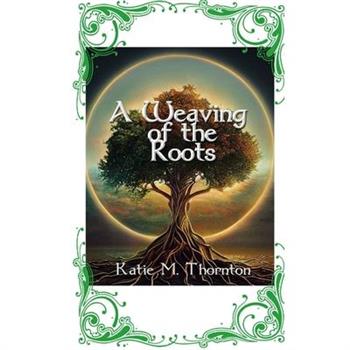 A Weaving of the Roots