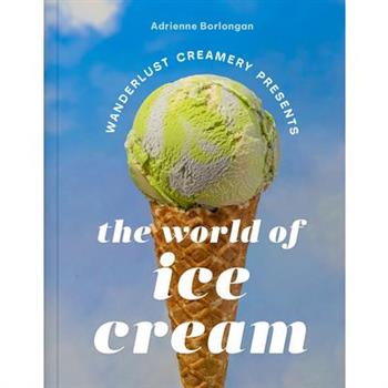The Wanderlust Creamery Presents: The World of Ice Cream