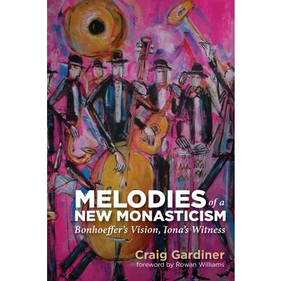 Melodies of a New Monasticism