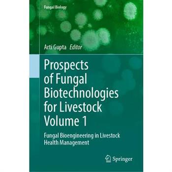 Prospects of Fungal Biotechnologies for Livestock Volume 1