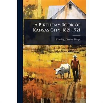 A Birthday Book of Kansas City, 1821-1921