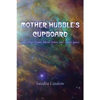Mother Hubble's Cupboard and Other Poems About Inner and Outer Space