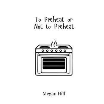 To Preheat or Not to Preheat