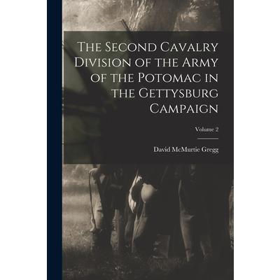 The Second Cavalry Division of the Army of the Potomac in the Gettysburg Campaign; Volume 2