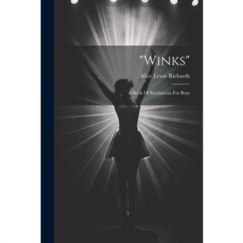 "winks"; A Book Of Recitations For Boys