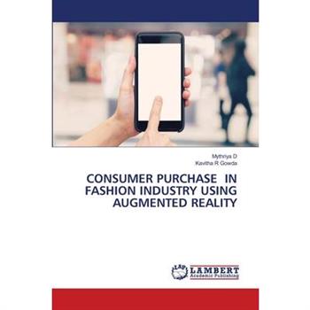 Consumer Purchase in Fashion Industry Using Augmented Reality