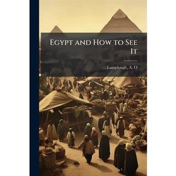 Egypt and How to See It