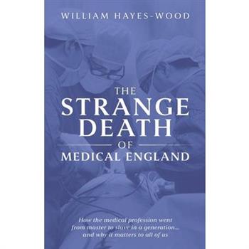The Strange Death of Medical England