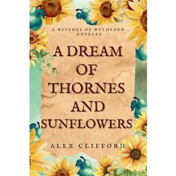A Dream of Thornes and Sunflowers