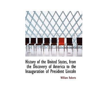 History of the United States, from the Discovery of America to the Inauguration of President Lincoln