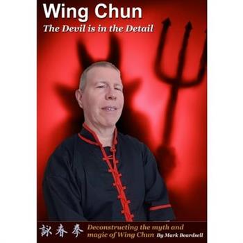 Wing Chun - The Devil is in the Detail