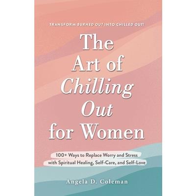 The Art of Chilling Out for Women