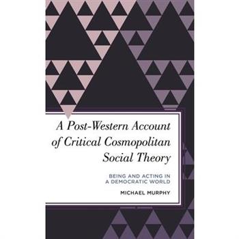 A Post-Western Account of Critical Cosmopolitan Social Theory