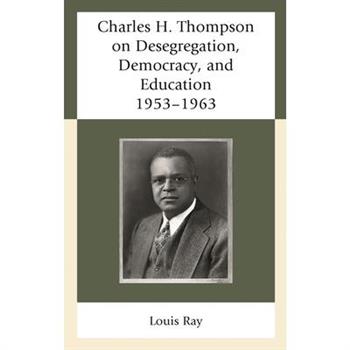 Charles H. Thompson on Desegregation, Democracy, and Education