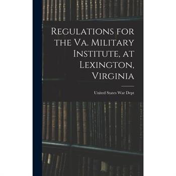Regulations for the Va. Military Institute, at Lexington, Virginia