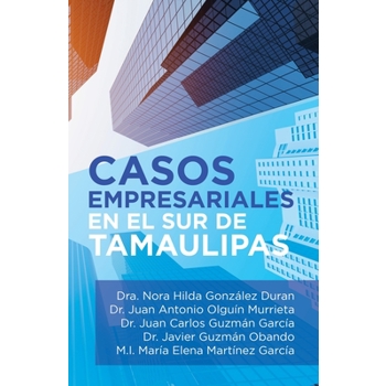 Casos Empresariales En El Sur De Tamaulipas