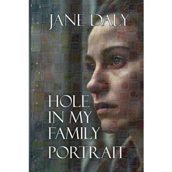 Hole in My Family Portrait