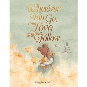 Wherever You Go, My Love Will Follow