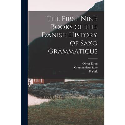 The First Nine Books of the Danish History of Saxo Grammaticus