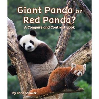 Giant Panda or Red Panda? a Compare and Contrast Book