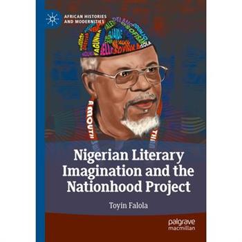 Nigerian Literary Imagination and the Nationhood Project