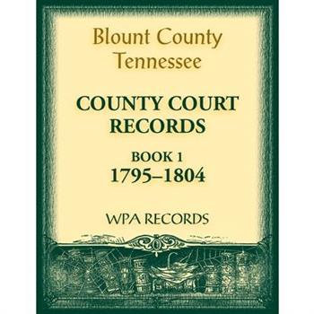 Blount County, Tennessee, County Court Records, 1795-1804