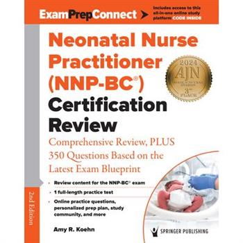 Neonatal Nurse Practitioner (Nnp-Bc(r)) Certification Review