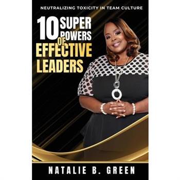 10 Superpowers of Effective Leaders