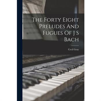 The Forty Eight Preludes And Fugues Of J S Bach