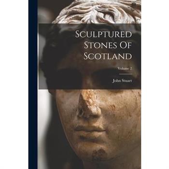 Sculptured Stones Of Scotland; Volume 2