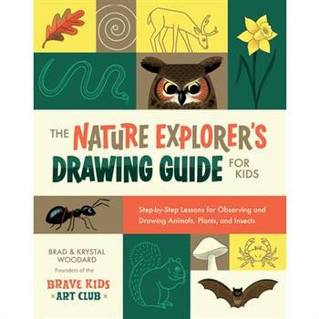 The Nature Explorer's Drawing Guide for Kids