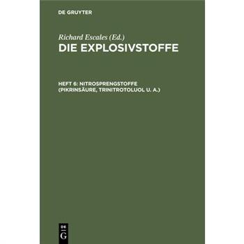 Nitrosprengstoffe (Pikrins瓣ure, Trinitrotoluol U. A.)