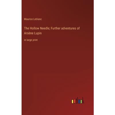 The Hollow Needle; Further adventures of Ars癡ne Lupin