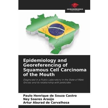 Epidemiology and Georeferencing of Squamous Cell Carcinoma of the Mouth