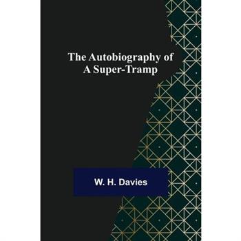 The Autobiography of a Super-Tramp