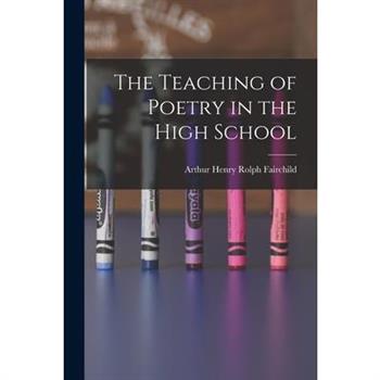 The Teaching of Poetry in the High School