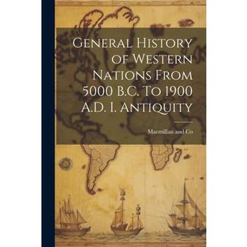 General History of Western Nations From 5000 B.C. To 1900 A.D. I. Antiquity