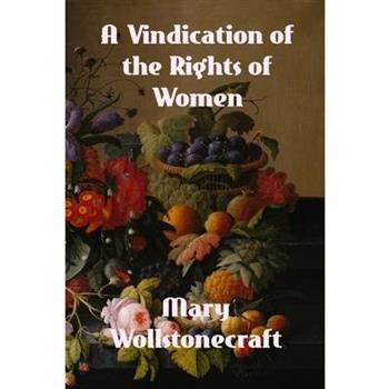 A Vindication of the Rights of Woman