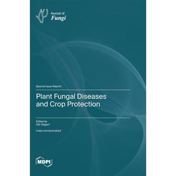 Plant Fungal Diseases and Crop Protection