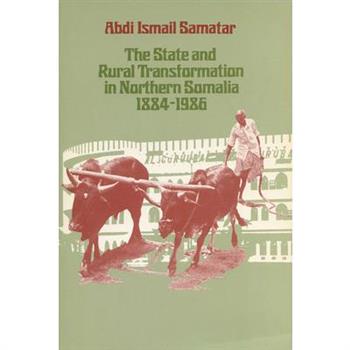 The State and Rural Transformation in Northern Somalia, 1884-1986