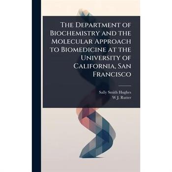 The Department of Biochemistry and the Molecular Approach to Biomedicine at the University of California, San Francisco