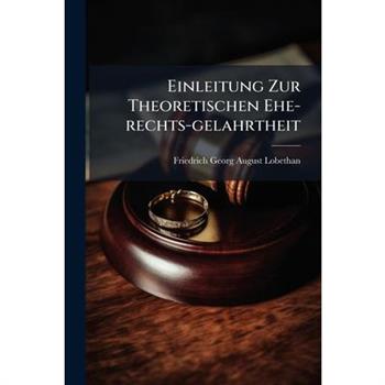 Einleitung Zur Theoretischen Ehe-rechts-gelahrtheit