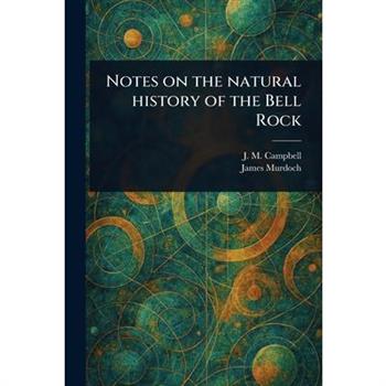 Notes on the Natural History of the Bell Rock