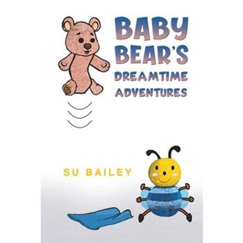 Baby Bear’s Dreamtime Adventures