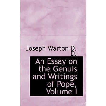 An Essay on the Genuis and Writings of Pope, Volume I